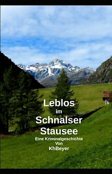 Leblos im Schnalser Stausee: Eine Kriminalgeschichte