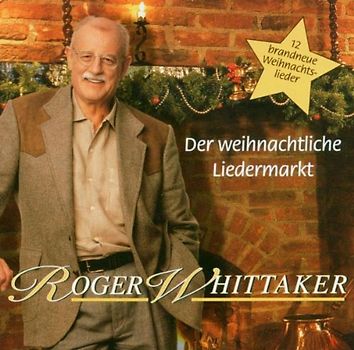 Roger Whittaker - Der Weihnachtliche Liedermarkt