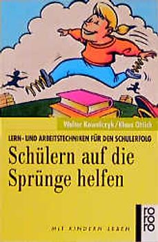 Schülern auf die Sprünge helfen. Lern- und Arbeitstechniken für den Schulerfolg