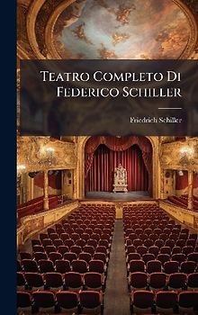 Teatro Completo Di Federico Schiller