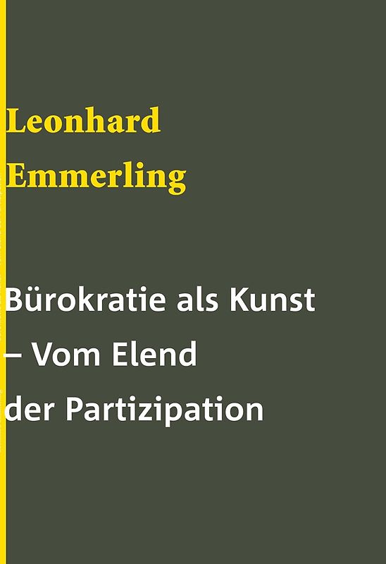 Bürokratie als Kunst - vom Elend der Partizipation