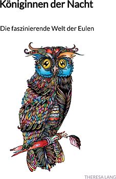 Königinnen der Nacht - Die faszinierende Welt der Eulen
