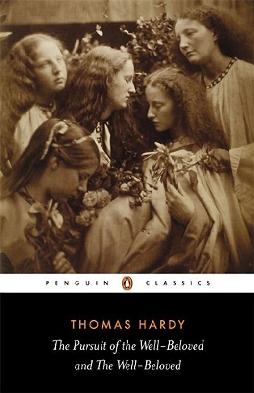 The Pursuit of the Well-beloved and the Well-beloved (Penguin Classics) - Hardy, Thomas