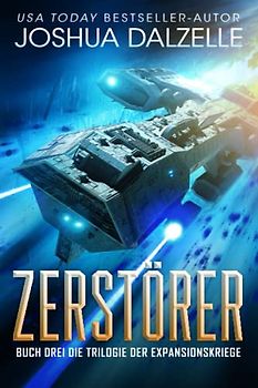 Zerstörer: Buch Drei – Trilogie der Expansionskriege (Saga der Schwarzen Flotte, Band 6)