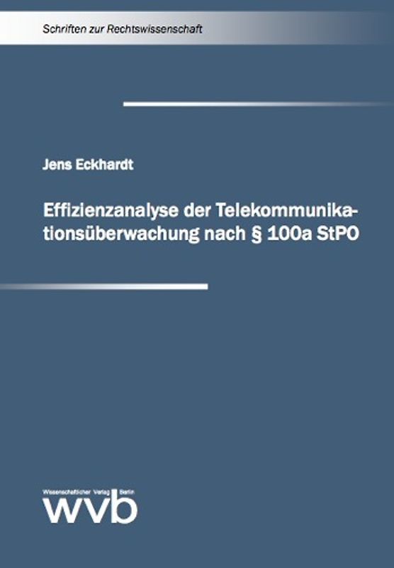 Effizienzanalyse der Telekommunikationsüberwachung nach § 100a StPO