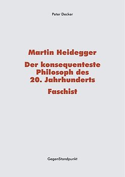 Martin Heidegger – Der konsequenteste Philosoph des 20. Jahrhunderts – Faschist