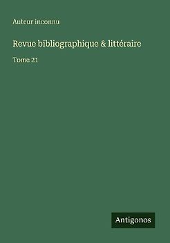 Revue bibliographique & littéraire