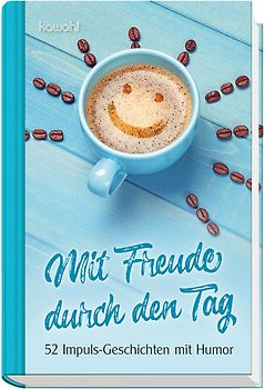 Mit Freude durch den Tag