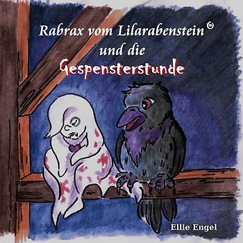 Rabrax vom Lilarabenstein und die Gespensterstunde