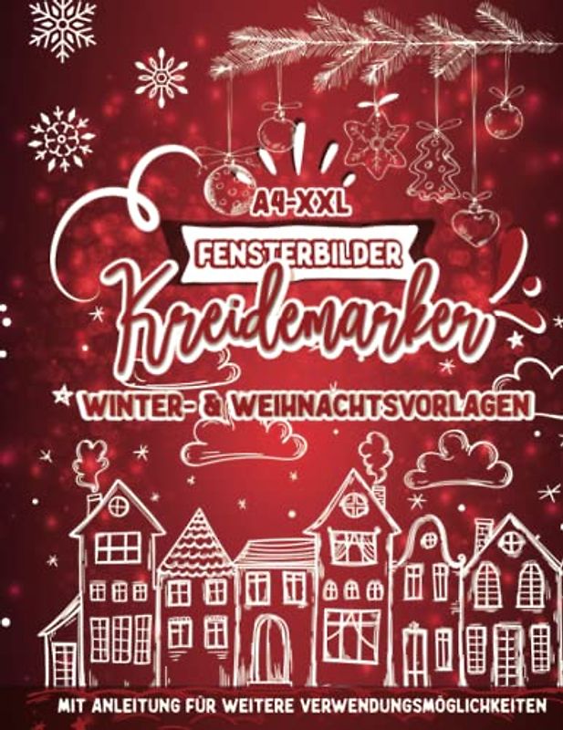 Fensterbilder Kreidemarker Vorlagen Winter & Weihnachten: wiederverwendbare, abwechslungsreiche Kreidestift Vorlagen für die Weihnachtszeit - Fenster bemalen mit dem abwischbaren Kreidestift!
