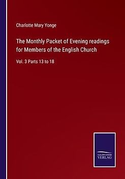 The Monthly Packet of Evening readings for Members of the English Church