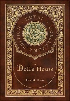 A Doll's House (Royal Collector's Edition) (Case Laminate Hardcover with Jacket)