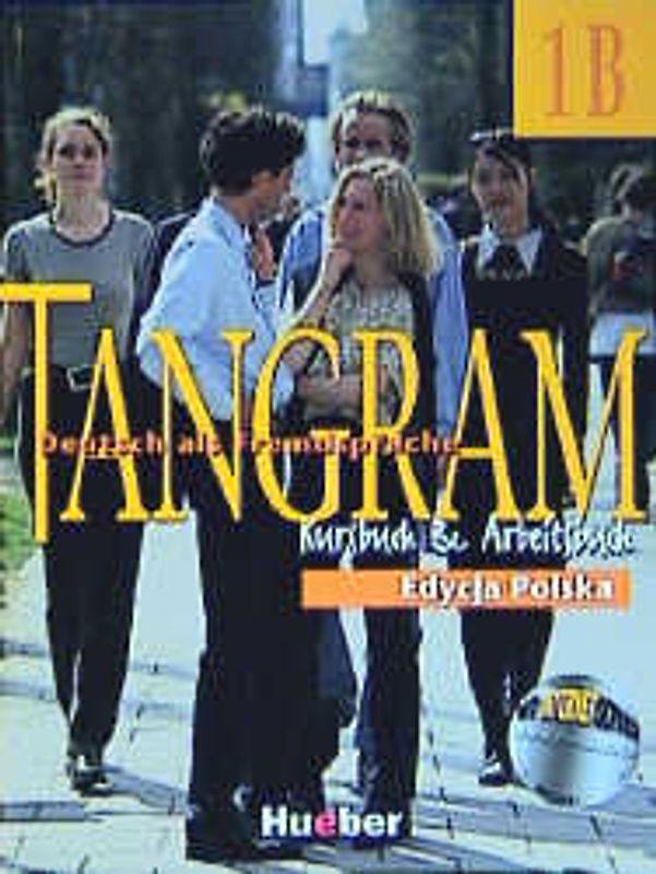 Tangram - Vierbändige Ausgabe. Deutsch als Fremdsprache / Tangram 1B / Kurs- und Arbeitsbuch. Edycja Polska
