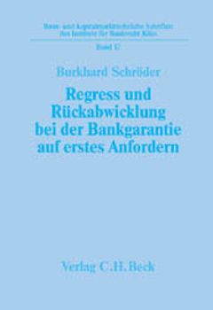 Regreß und Rückabwicklung bei der Bankgarantie auf erstes Anfordern