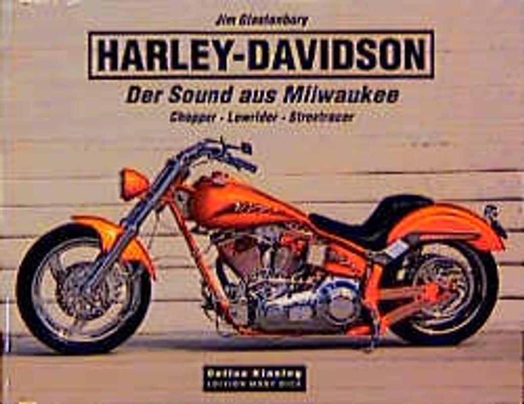 Harley-Davidson: Der Sound aus Milwaukee. Chopper - Lowrider - Streetracer