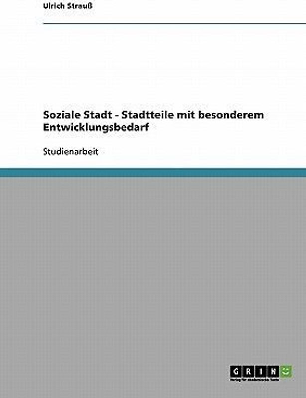 Soziale Stadt. Stadtteile mit besonderem Entwicklungsbedarf