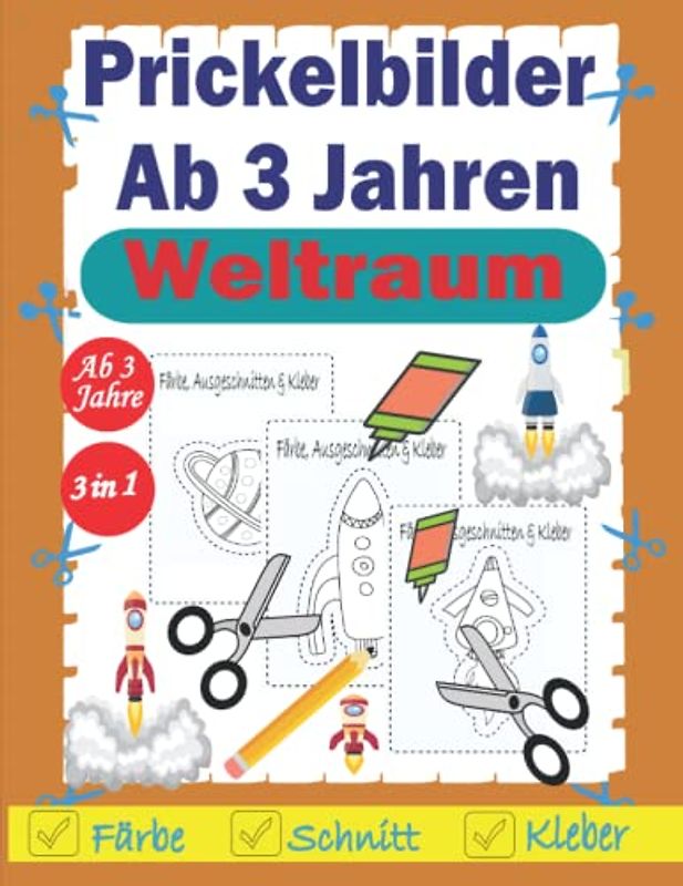 Prickelbilder Ab 3 Jahren: "Weltraum". großes Bastelbuch zum Schneiden lernen für Jungen und Mädchen. Aktivitätsbuch Ausschneiden Vorschule & ... Planeten, Raumschiffen, Raketen uvm...