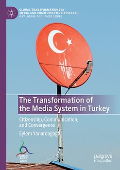 The Transformation of the Media System in Turkey