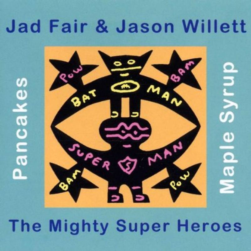 Fair,Jad & Jason Willett - The Mighty Super Heroes