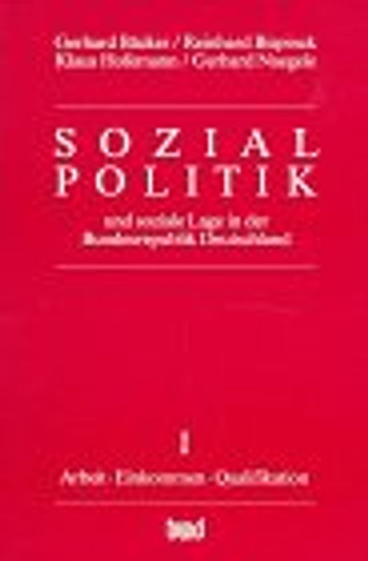 Sozialpolitik und soziale Lage in der Bundesrepublik Deutschland. Arbeit - Einkommen - Qualifikation