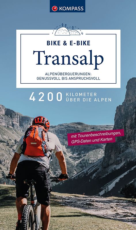 KOMPASS Transalp Bike & E-Bike – Alpenüberquerungen: Genussvoll bis anspruchsvoll