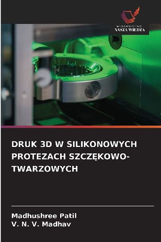 DRUK 3D W SILIKONOWYCH PROTEZACH SZCZ¿KOWO-TWARZOWYCH