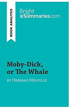 Moby-Dick, or The Whale by Herman Melville: Complete Summary and Book Analysis (BrightSummaries.com)