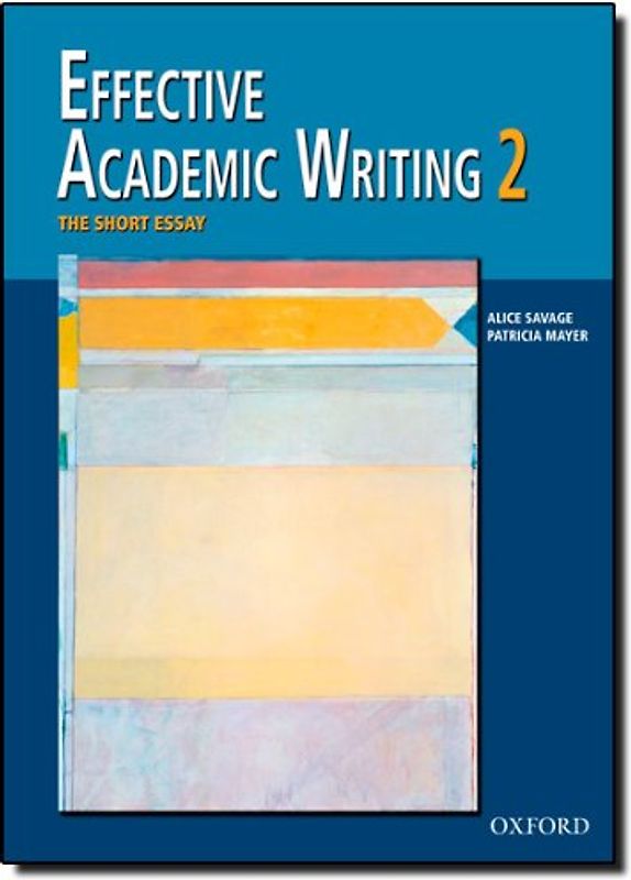 Effective Academic Writing: The Short Essay: Short Essay v. 2