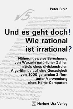 Und es geht doch! Wie rational ist irrational?