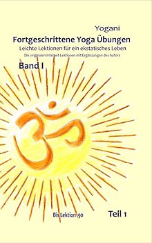 Fortgeschrittene Yoga Übungen - Band I - Teil 1