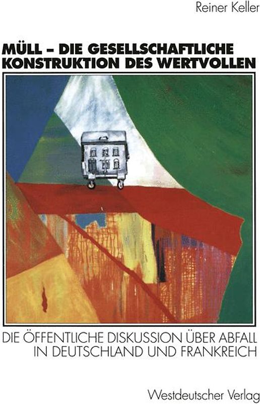 Müll - Die gesellschaftliche Konstruktion des Wertvollen