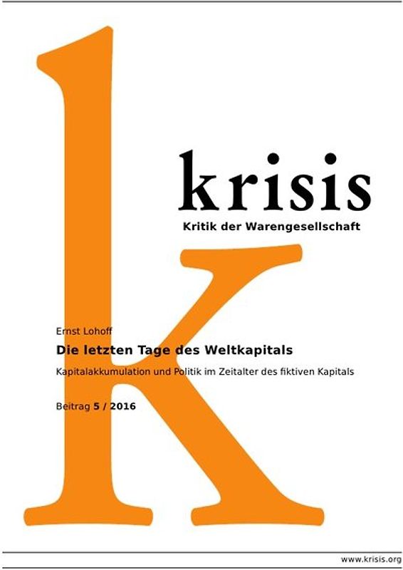 Krisis - Beiträge zur Kritik der Warengesellschaft / 2016 / Die letzten Tage des Weltkapitals