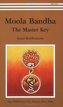Moola Bandha: The Master Key - Swami Buddhananda