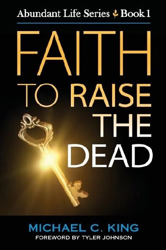 Faith To Raise The Dead
