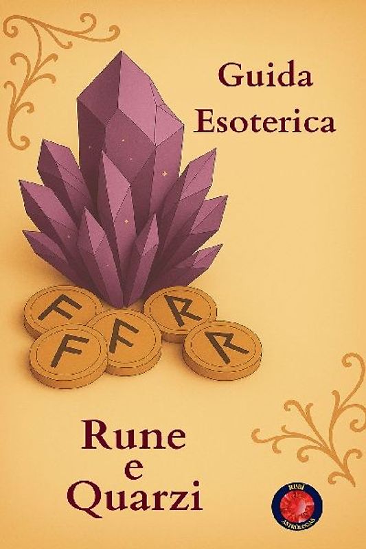 Guida Esoterica Rune e QuarziGuida Esoterica Rune e Quarzi