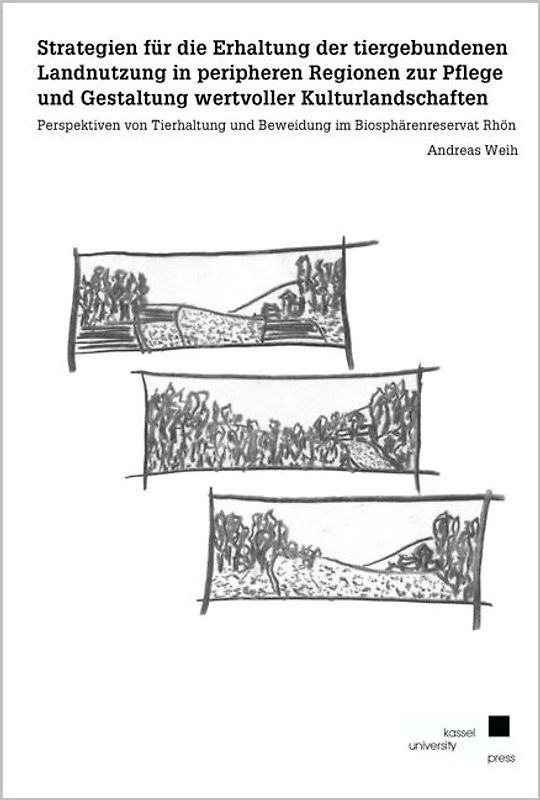 Strategien für die Erhaltung der tiergebundenen Landnutzung in peripheren Regionen zur Pflege und Gestaltung wertvoller Kulturlandschaften