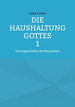 Die Haushaltung Gottes Band 1