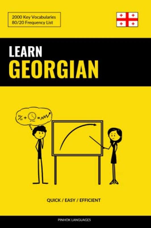 Learn Georgian - Quick / Easy / Efficient: 2000 Key Vocabularies