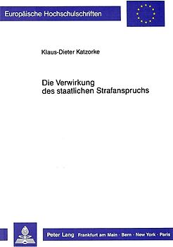 Die Verwirkung des staatlichen Strafanspruchs