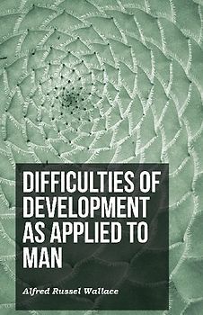 Difficulties of Development as Applied to Man