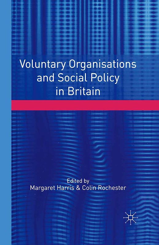 Voluntary Organisations and Social Policy in Britain