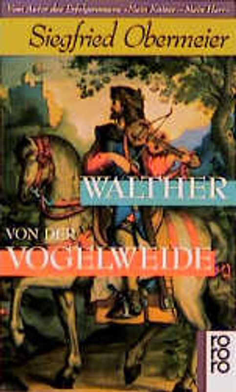 Walther von der Vogelweide. Der Spielmann des Reiches