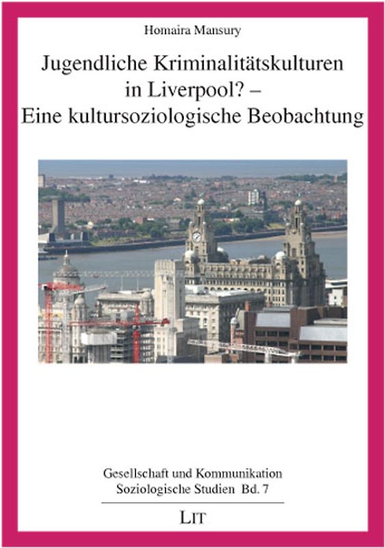 Jugendliche Kriminalitätskulturen in Liverpool? - Eine kultursoziologische Beobachtung