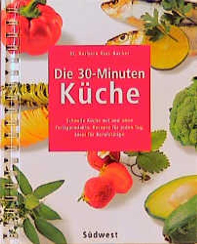 30-Minuten-Küche. Schnell und gesund geniessen