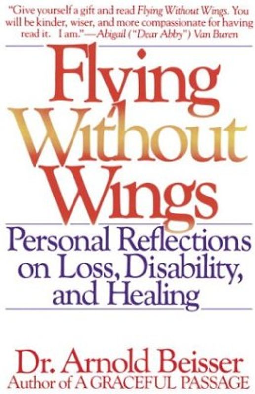 Flying Without Wings: Personal Reflections on Loss, Disability, and Healing