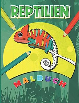 Reptilien Malbuch: Malvorlagen Schlangen, Eidechsen, Schildkröten und Krokodile für Kinder