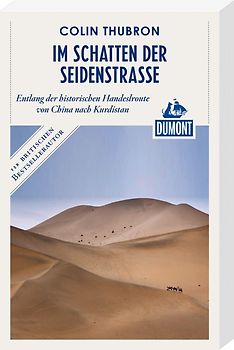 Im Schatten der Seidenstraße (DuMont Reiseabenteuer)