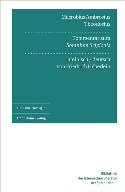 Macrobius Ambrosius Theodosius: Kommentar zum "Somnium Scipionis". Lateinisch und deutsch