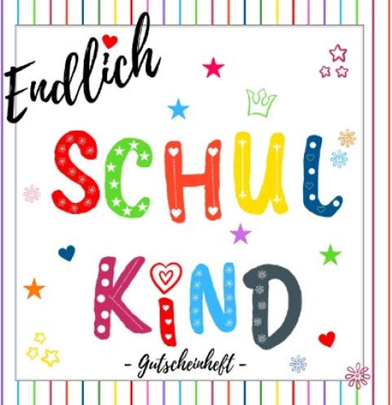 Endlich Schulkind - Gutscheinheft: kleines Gutscheinbuch zum selbst gestalten | 12 farbige Gutscheine - einer für jeden Monat | Geschenkbuch zur Einschulung