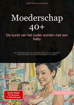 Moederschap 40+: De kunst van het ouder worden met een baby